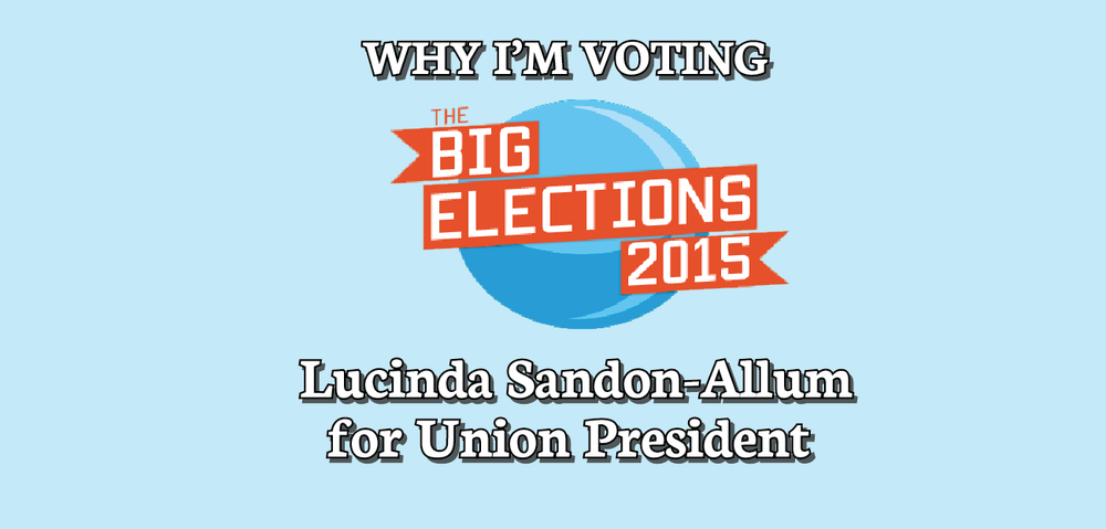 Why I'm voting Lucinda for Union President
