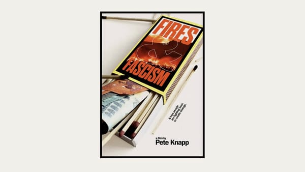 Fires & Fascism