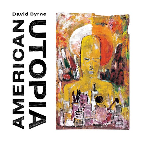 David Byrne is far too happy for my liking