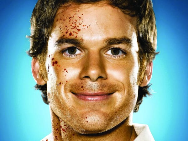 Dexter is my ‘favourite’ psychotic serial killer